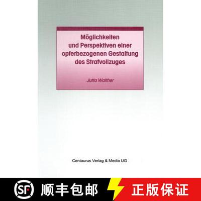 【3-4周达】Moeglichkeiten Und Perspektiven Einer Opferbezogenen Gestaltung Des Strafvollzuges [9783825503031]