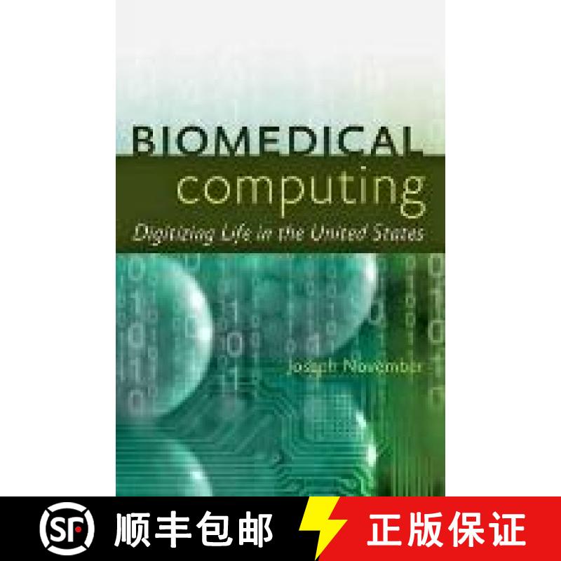 【4周达】Biomedical Computing: Digitizing Life in the United States [9781421404684]