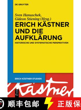 预订 Erich Kästner Und Die Aufklärung: Historische Und Systematische Perspektiven [9783111085043]