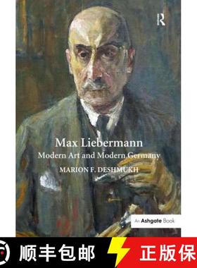 【3-4周达】Max Liebermann : Modern Art and Modern Germany [9781472434159]