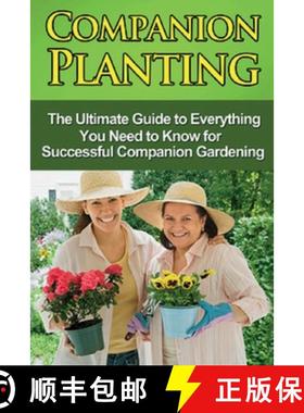 【3-4周达】Companion Planting: The Ultimate Guide to Everything You Need to Know for Successful Compa... [9781761030604]