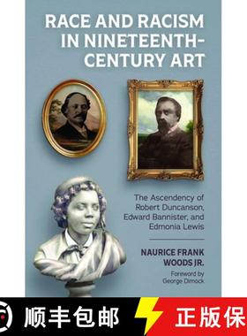 【3-4周达】Race and Racism in Nineteenth-Century Art: The Ascendency of Robert Duncanson, Edward Bann... [9781496834355]