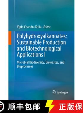 【3-4周达】Polyhydroxyalkanoates: Sustainable Production and Biotechnological Applications I: Microbi... [9789819619955]