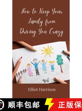 预订 How to Keep Your Family from Driving You Crazy [9783690853941]