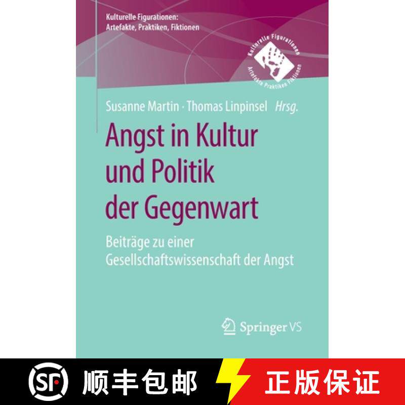 【3-4周达】Angst in Kultur und Politik der Gegenwart : Beiträge zu einer Gesellschaftswissenschaft d... [9783658304300]