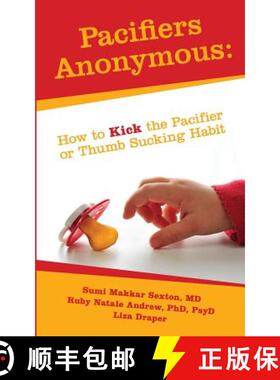 【3-4周达】Pacifiers Anonymous: How to Kick the Pacifier or Thumb Sucking Habit [9780615898889]