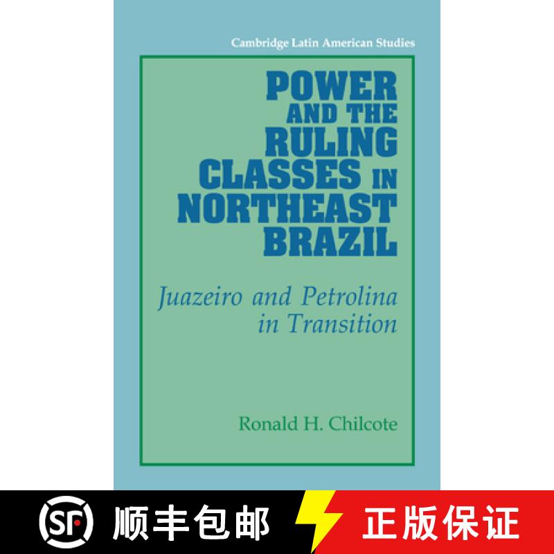 【3-4周达】Power and the Ruling Classes in Northeast Brazil: Juazeiro and Petrolina in Transition - P... [9780521028813]