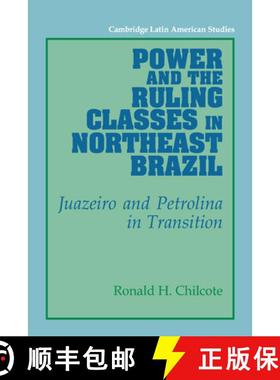 【3-4周达】Power and the Ruling Classes in Northeast Brazil: Juazeiro and Petrolina in Transition - P... [9780521028813]