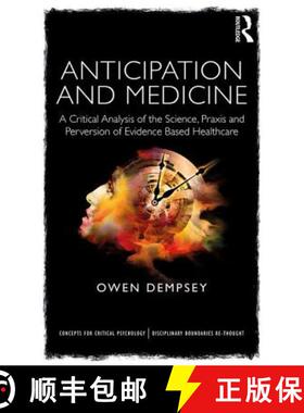 【3-4周达】Anticipation and Medicine : A Critical Analysis of the Science, Praxis and Perversion of E... [9781138552180]