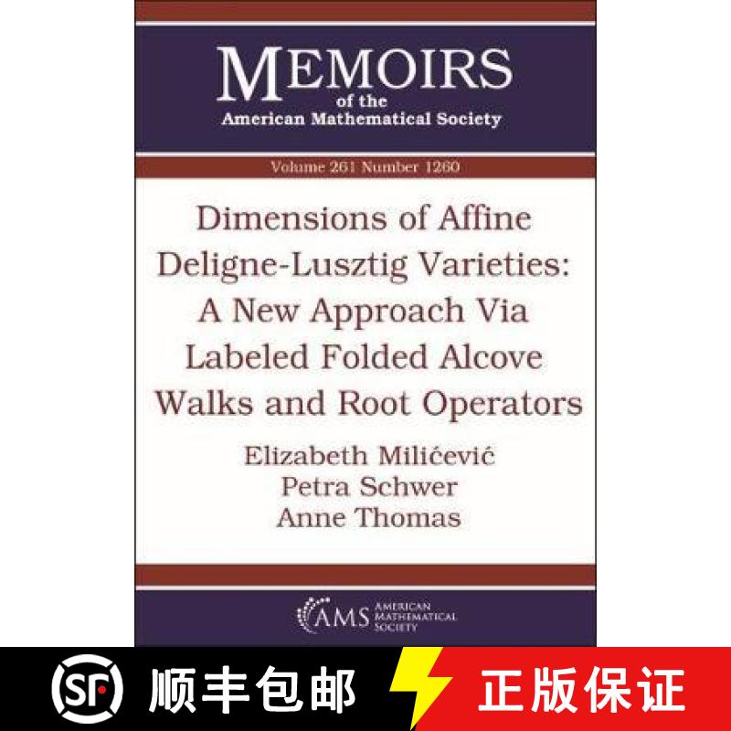 【4周达】Dimensions of Affine Deligne-Lusztig Varieties: A New Approach Via Labeled Folded Alcove Wal... [9781470436766]