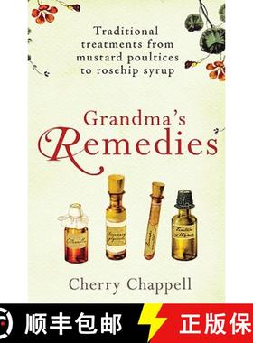 【3-4周达】Grandma's Remedies : Traditional treatments from mustard poultices to rosehip syrup [9780099519188]