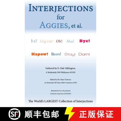 【3-4周达】Interjections for Aggies, et al.: The World's Largest Collection of Interjections [9781439217016]