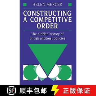 The Constructing Antitrust 9780521412926 British Competitive 4周达 History Hidden Order Policies
