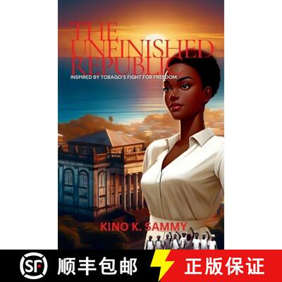 【3-4周达】The Unfinished Republic: Inspired by Tobago's Fight For Freedom [9789768341655]