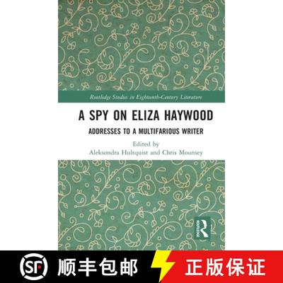【3-4周达】A Spy on Eliza Haywood: Addresses to a Multifarious Writer [9781032055411]