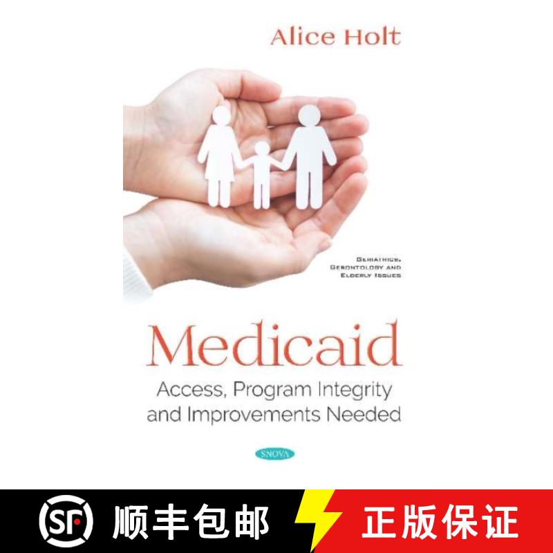 【4周达】Medicaid: Access, Program Integrity and Improvements Needed [9781536148299]