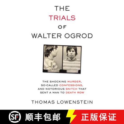 预订 精装 The Trials of Walter Ogrod: The Shocking Murder, So-Called Confessions, and Notorious Snitc... [9781613738016]