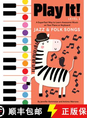 【3-4周达】Play It! Jazz and Folk Songs : A Superfast Way to Learn Awesome Songs on Your Piano or Key... [9781513128788]