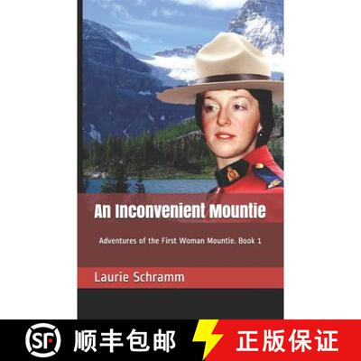 【3-4周达】An Inconvenient Mountie: Adventures of the First Woman Mountie. Book 1 [9781999494001]