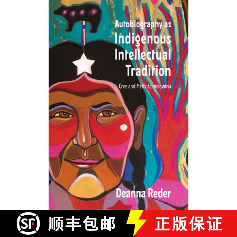 【3-4周达】Autobiography as Indigenous Intellectual Tradition: Cree and Métis Âcimisowina [9781771125543]