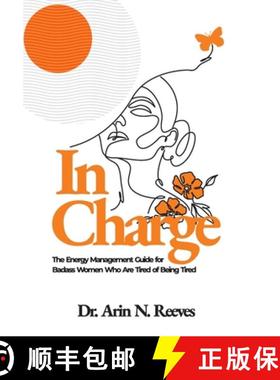 【3-4周达】In Charge: The Energy Management Guide for Badass Women Who are Tired of Being Tired [9781733064767]