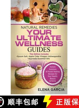 【3-4周达】Natural Remedies: YOUR ULTIMATE WELLNESS GUIDES: Epsom Salt, Apple Cider Vinegar, Ashwagan... [9781913857424]