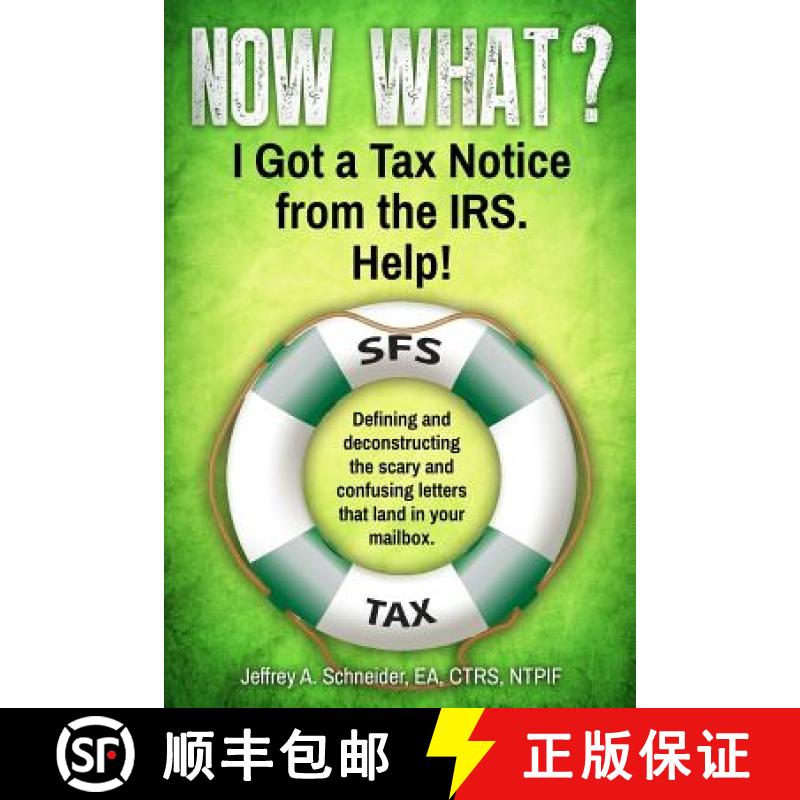 【3-4周达】Now What? I Got a Tax Notice from the IRS. Help!: Defining and deconstructing the scary an... [9780692997154]