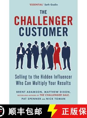 【3-4周达】The Challenger Customer : Selling to the Hidden Influencer Who Can Multiply Your Results [9780241196564]