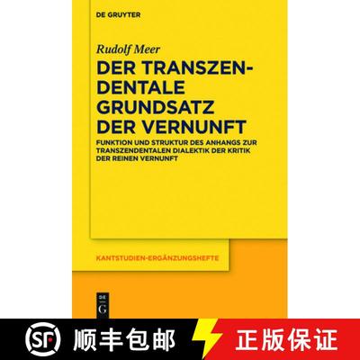 【3-4周达】Der Transzendentale Grundsatz Der Vernunft: Funktion Und Struktur Des Anhangs Zur Transzen... [9783110710274]