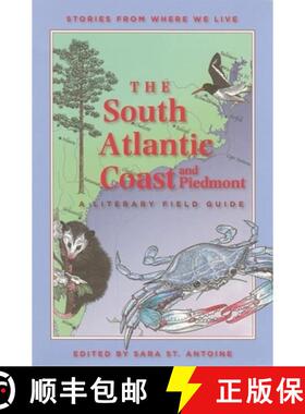 【3-4周达】The South Atlantic Coast and Piedmont : A Literary Field Guide [9781571316646]