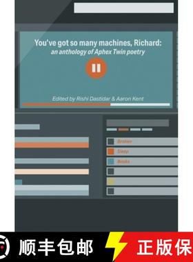 【3-4周达】You've got so many machines, Richard!: an anthology of Aphex Twin poetry [9781915079992]