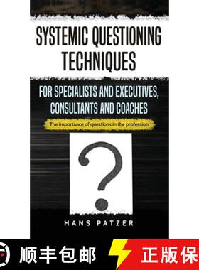 【3-4周达】Systemic Questioning Techniques for Specialists and Executives, Consultants and Coaches: T... [9783967160659]