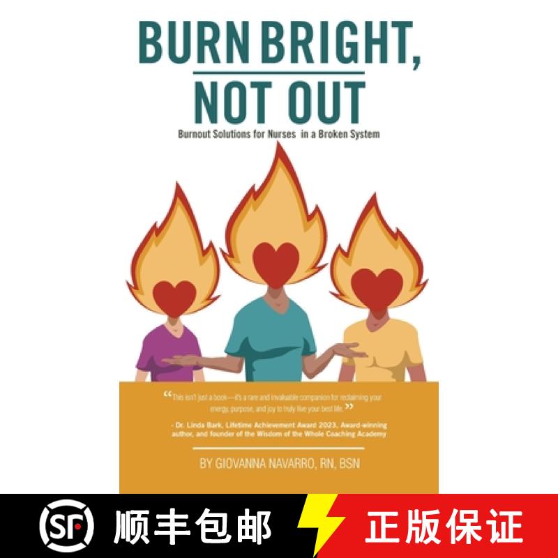 【3-4周达】Burn Bright, Not Out: Burnout Solutions for Nurses in a Broken System [9798765258392]