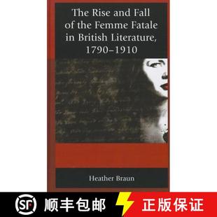 1790 Rise Fall 预订 Femme Literature 1910 British and Fatale 9781611475623 the The