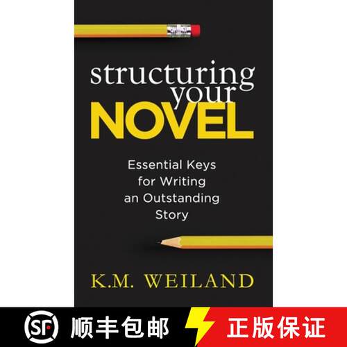 【3-4周达】Structuring Your Novel: Essential Keys for Writing an Outstanding Story [9780985780401]
