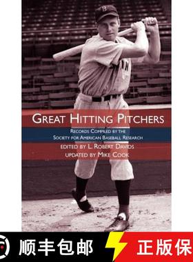 预订 Great Hitting Pitchers: Records Compiled by the Society for American Baseball Research [9781933599304]