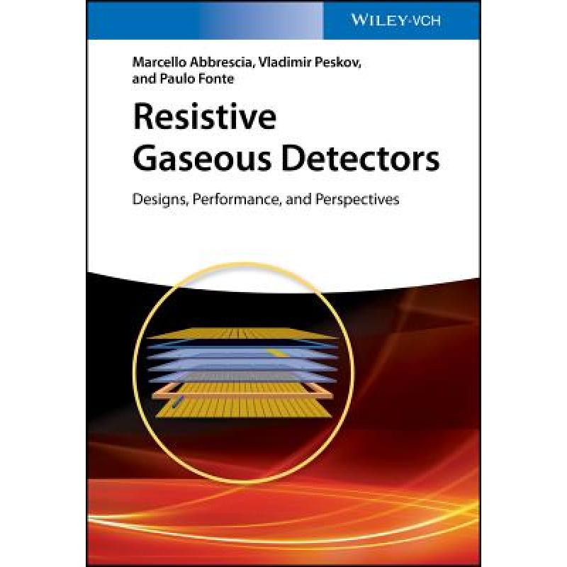 【4周达】Resistive Gaseous Detectors- Designs, Performance, And Perspectives[Wiley物理和天文][9783527340767]-封面