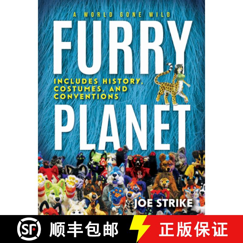 【3-4周达】Furry Planet : A World Gone Wild: Includes History, Costumes, and Conventions [9781954641105]