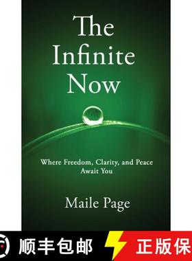 【3-4周达】The Infinite Now: Where Freedom, Clarity, and Peace Await You [9781636405254]