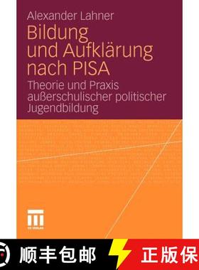 【3-4周达】Bildung Und Aufklarung Nach Pisa: Theorie Und Praxis Ausserschulischer Politischer Jugendb... [9783531180410]