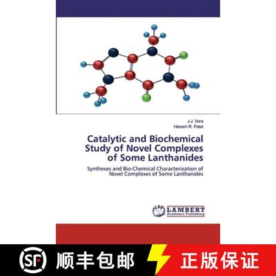 预订 Catalytic and Biochemical Study of Novel Complexes of Some Lanthanides [9786200313409]