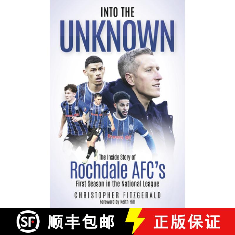 【2-3周达】Into the Unknown: The Inside Story of Rochdale Afc's First Season in the National League [9781801507318]