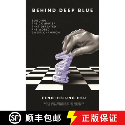 【3-4周达】深蓝背后 Behind Deep Blue: Building the Computer That Defeated the World Chess Champion [9780691235134]
