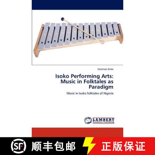 预订 Isoko Performing Arts: Music in Folktales as Paradigm [9783845403168]