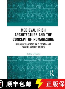 【3-4周达】Medieval Irish Architecture and the Concept of Romanesque: Building Traditions in Eleventh... [9781032578910]