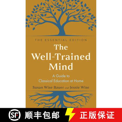 【3-4周达】精装 Well-Trained Mind - A Guide to Classical Education at Home, Essential Edition: A Guid... [9781324073734]