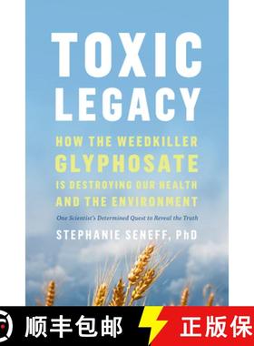 【3-4周达】Toxic Legacy: How the Weedkiller Glyphosate Is Destroying Our Health and the Environment [9781645021872]