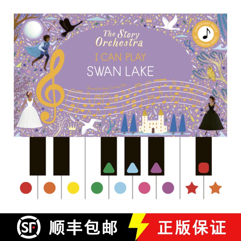 【3-4周达】The Story Orchestra: I Can Play: Swan Lake : Learn 8 easy pieces from the series! [9781836007449]
