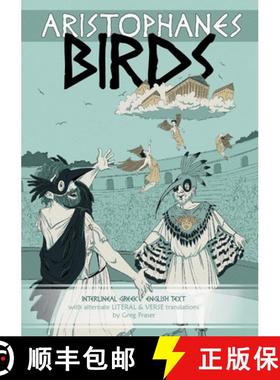 【3-4周达】Aristophanes BIRDS: Interlineal GREEK-ENGLISH text, with alternate LITERAL & VERSE transla... [9780977593361]