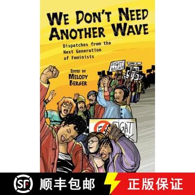 【3-4周达】We Don't Need Another Wave: Dispatches from the Next Generation of Feminists [9781580051828]